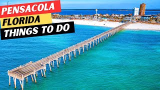 20 AMAZING Things To Do In Pensacola, Florida & 5 GREAT Restaurants