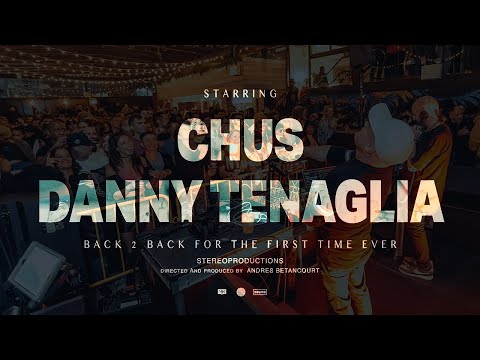 CHUS B2B DANNY TENAGLIA New York | After Movie