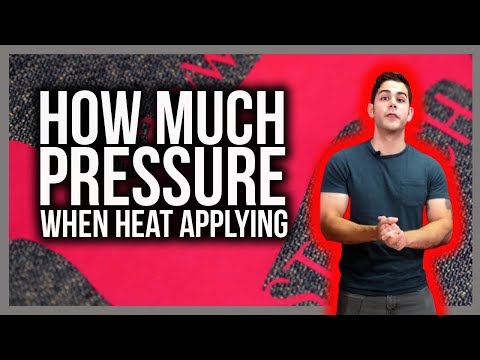 How Much Pressure When Heat Applying?