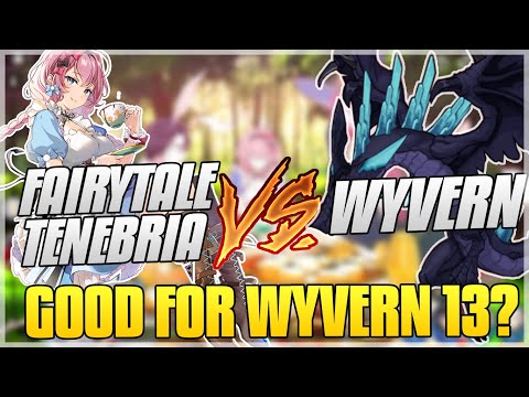 Epic Seven - FAIRYTALE TENEBRIA vs WYVERN 13 (Is she good for Wyvern?!!!)