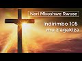 Nari Mboshwe Rwose Lyrics - Indirimbo 105 mu z'akagakiza