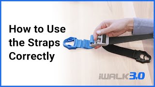 iWALK3.0 Support - How to Use the Straps Correctly