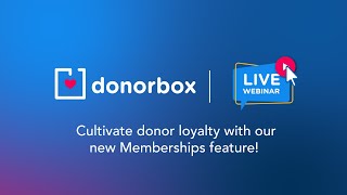 Live Demo: Cultivate Donor Loyalty with our NEW Memberships Feature!
