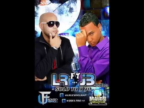 JB Beltre Ft LR - Solo Tu y Yo (Prod  By J Fab)