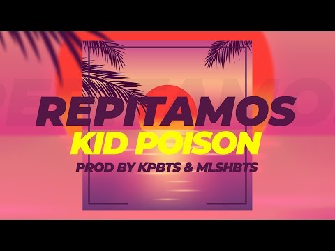 Poison Kid - Repitamos (Prod. KPBTS & mlshbts)