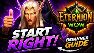 Start Eternion WoW the RIGHT Way (Beginner Guide Part 1)