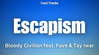 Bloody Civilian - Escapism (Audio)