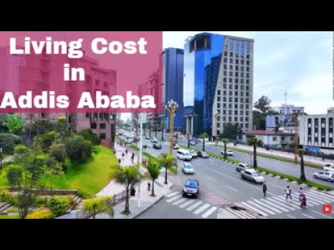 Cost of Living in Addis Ababa Ethiopia 2025 | Living Expenses, Rent, Food, and Lifestyle Breakdown