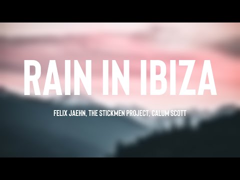 Rain In Ibiza - Felix Jaehn, The Stickmen Project, Calum Scott (Lyrics Video) 🏔