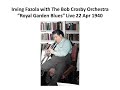 Royal Garden Blues - Irving Fazola with Bob Crosby Orchestra Live 1940 Chicago - Davey Tough Royal Garden Blues - Irving Fazola with Bob Crosby Orchestra Live 1940 Chicago