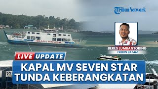 Perjalanan ke Anambas Terganggu Kapal MV Seven Star Tunda Keberangkatan, Penumpang Harus Putar Balik
