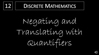 Discrete Math - 1.4.3 Negating and Translating with Quantifiers