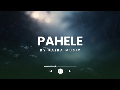 PAHELE by Raiba