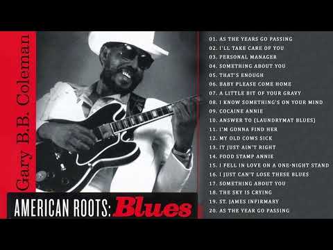Gary B.B.Coleman - 30 most slow Blues full album - The Best Of Gary B.B Coleman Blues Songs