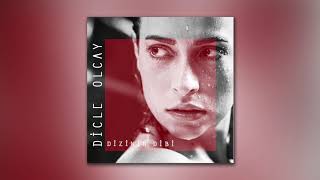 Dicle Olcay - Dizinin Dibi