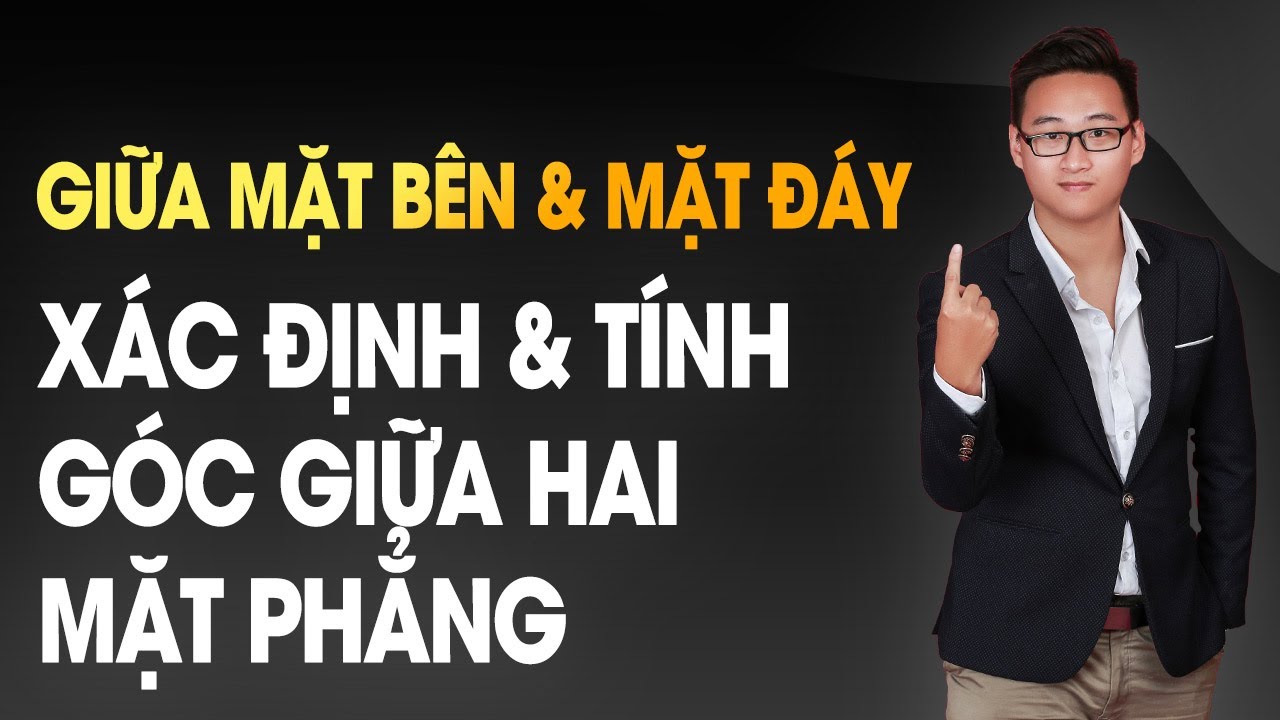 XÁC ĐỊNH GÓC GIỮA MẶT BÊN VÀ MẶT ĐÁY