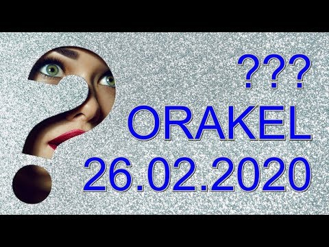 ??? ORAKEL: 26.02.2020