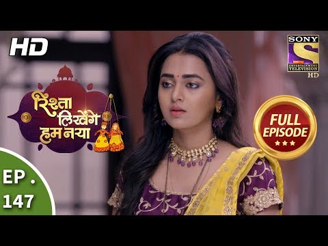 Rishta Likhenge Hum Naya - Ep 147 - Full Episode - 30th May, 2018