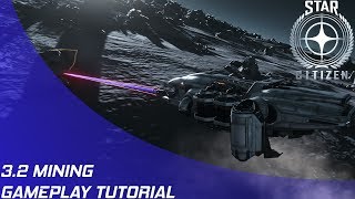 Star Citizen: 3.2 - Mining Tutorial!