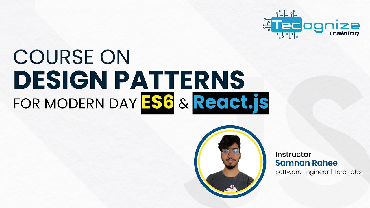 Design Pattern with es6 and react introduction | Ecmascript | React | tecognize training