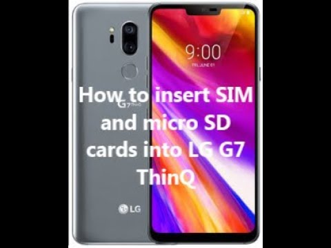 How to insert SIM and micro SD cards into LG G7 ThinQ