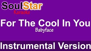 Babyface - For The Cool In You (Instrumental/Karaoke)