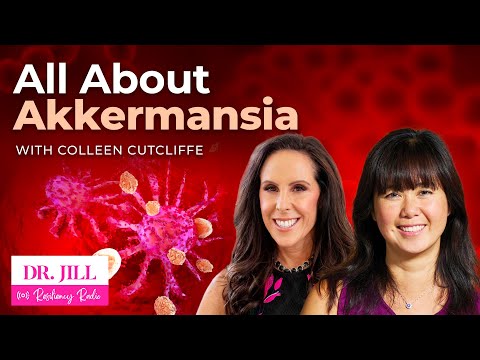 181: Resiliency Radio with Dr. Jill: All about Akkermansia with Colleen Cutcliffe