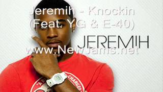 Jeremih - Knockin (Feat. YG &amp; E-40) New Song 2012