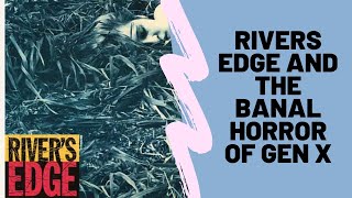 River&#39;s Edge: How Keanu Reeves First Film Defined Generation X