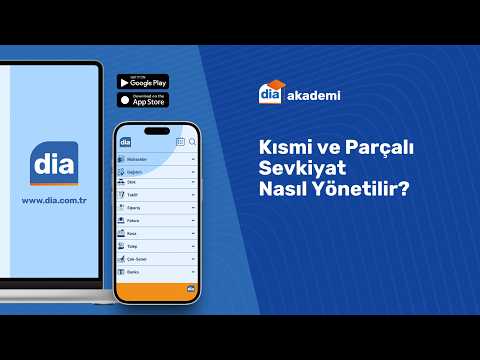 DİA 'da Kısmi ve Parçalı Sevkiyat Nasıl Yönetilir?