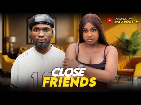 CLOSE FRIENDS