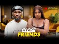 CLOSE FRIENDS