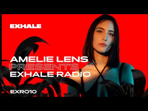 Amelie Lens presents Exhale Radio - Episode #10
