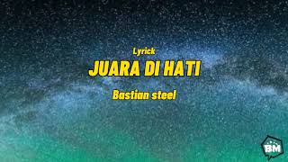 Download lagu Juara di hati Bastian steel....mp3