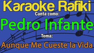 Pedro Infante - Aunque Me Cueste la Vida Karaoke Demo