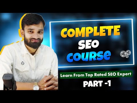 Complete SEO Course: Search Architecture, Content & Technical Foundations