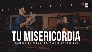 Tu Misericordia - Danilo Montero - Jacobo Ramos - Gabriel De Jesus