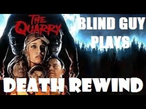 THE QUARRY (FULL GAME PLAYTHROUGH) PART 24 // DEATH REWIND - THE BLIND GUY PLAYS - PS5 GAMEPLAY