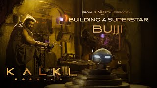 From Skratch EP4: Building A Superstar BUJJI – Kalki 2898 AD | Project K | Vyjayanthi Movies