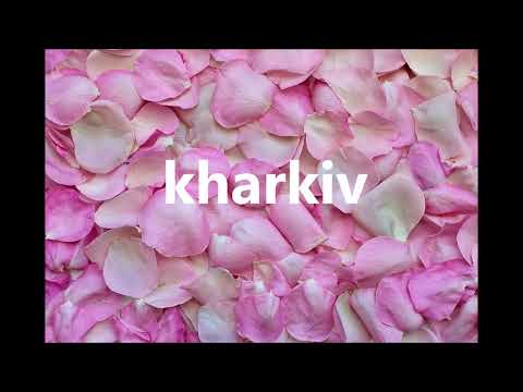 How to pronounce Kharkiv?