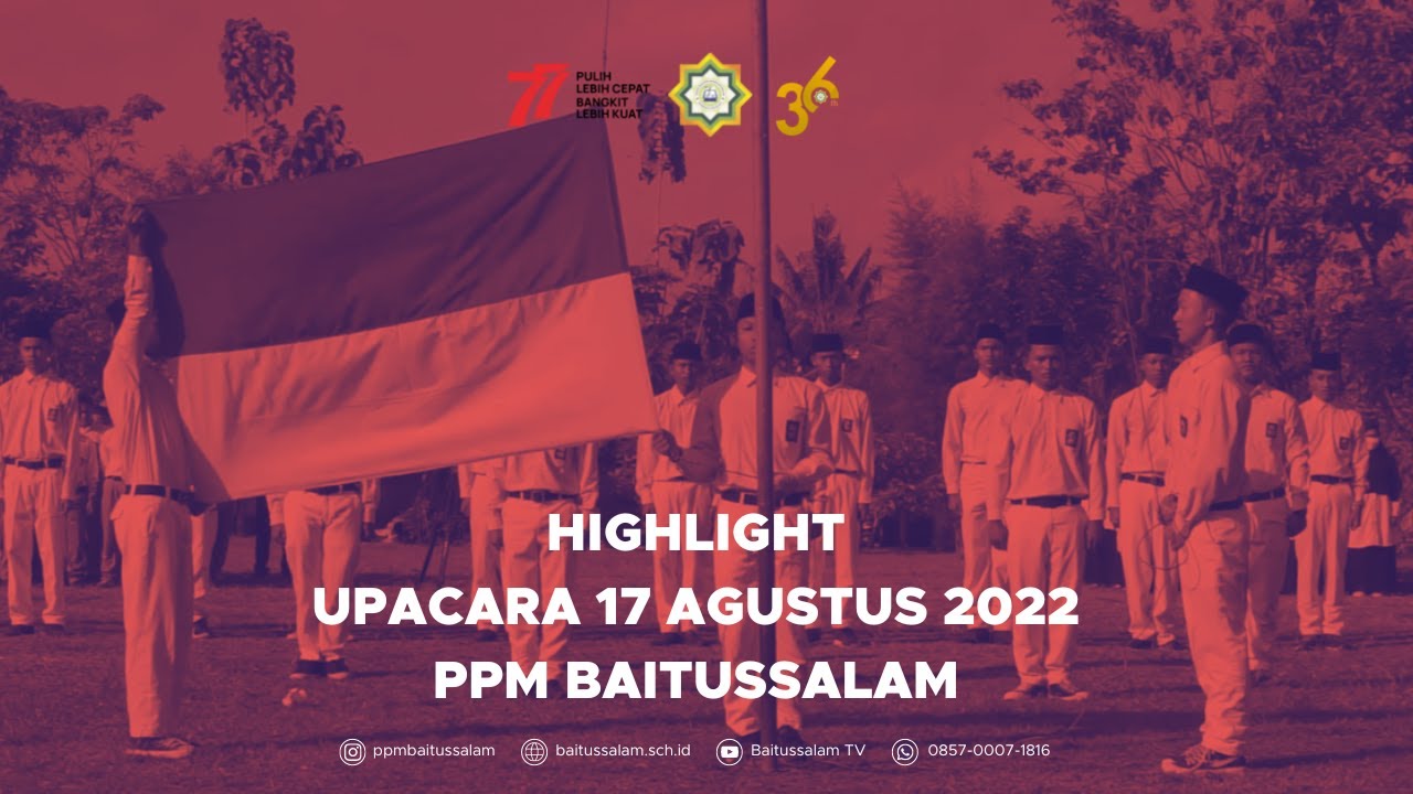Highlight Upacara 17 Agustus 2022 Pondok Pesantren Modern Baitussalam