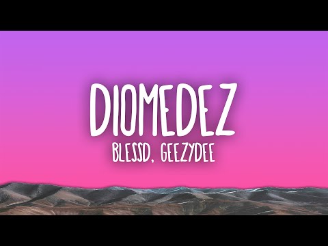 Blessd & GeezyDee - DIOMEDEZ