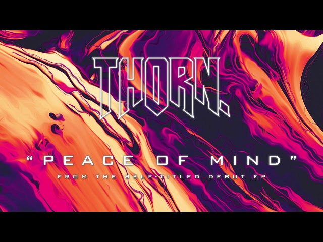 Thorn. - Peace Of Mind