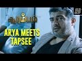 Arya Meets Tapsee Arrambam Scene Ajith Arya Nayantara Yuvan Shankar Raja