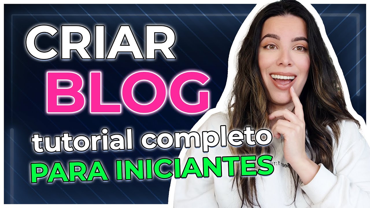 Como CRIAR um BLOG – Passo a Passo COMPLETO para INICIANTES