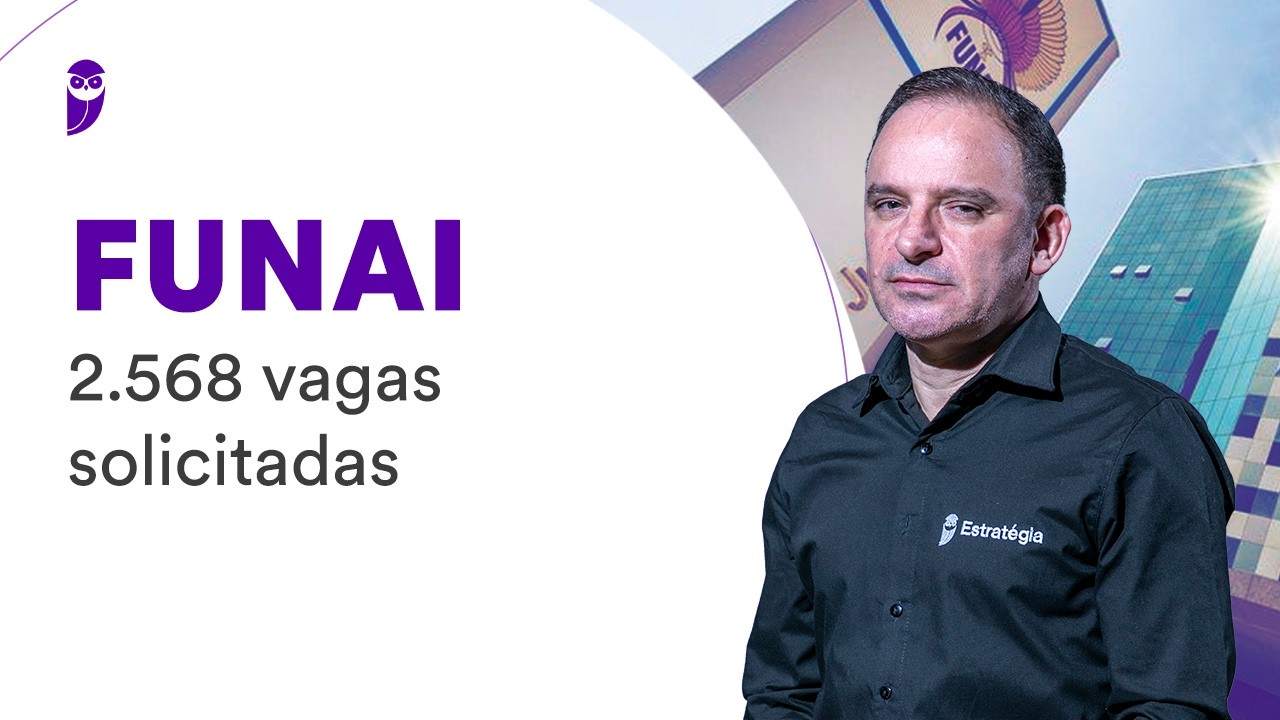 Concurso FUNAI: 2.568 vagas solicitadas