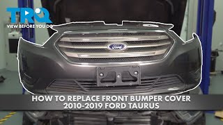 How to Replace Front Bumper Cover 2010-2019 Ford Taurus
