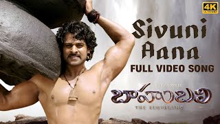 Sivuni Aana 4K Full Video Song  Baahubali (Telugu)