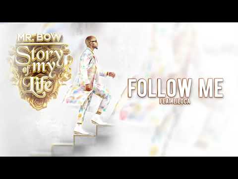 Mr. Bow - Follow Me [Official Audio] feat. Liloca