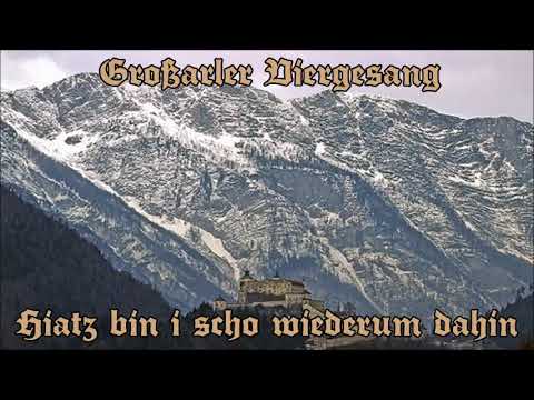 Großarler Viergesang - Hiatz bin i scho wiederum dahin